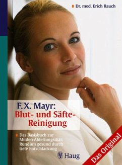 F. X. Mayr: Blut- und Säfte-Reinigung - Rauch, Erich