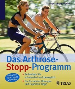 Das Arthrose Stopp-Programm - Fischer, Jürgen