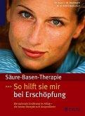Säure-Basen-Therapie: So hilft Sie mir bei Erschöpfung Säure-Basen-Therapie: So hilft Sie mir bei Erschöpfung
