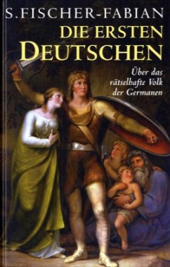 Die ersten Deutschen - Fischer-Fabian, Siegfried