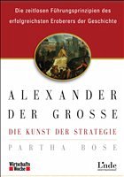 Alexander der Große - Die Kunst der Strategie - Bose, Partha