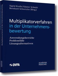Multiplikatorverfahren in der Unternehmensbewertung - Krolle, Sigrid / Schmitt, Günter / Schwetzler, Bernhard (Hgg.)