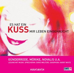 Es hat ein Kuß mir Leben eingehaucht - Günderrode, Karoline von;Mörike, Eduard;Novalis