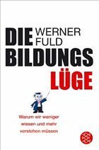 Die Bildungslüge - Fuld, Werner