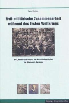 Zivil-militärische Zusammenarbeit während des Ersten Weltkrieges - Mertens, Peter