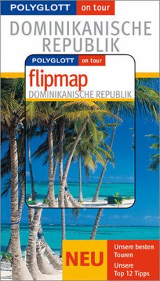 Polyglott on tour Dominikanische Republik - Buch mit flipmap - Monika Latzel