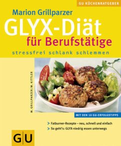 GLYX-Diät für Berufstätige - Grillparzer, Marion; Kittler, Martina