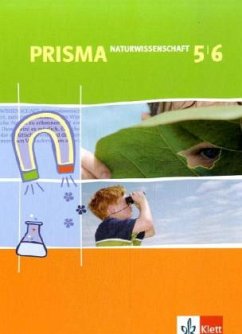 PRISMA Naturwissenschaften 5/6. Ausgabe für Berlin, Hessen, Hamburg, Niedersachsen, Nordrhein-Westfalen, Schleswig-Holstein / Prisma Naturwissenschaft, Ausgabe Nordrhein-Westfalen u. Berlin
