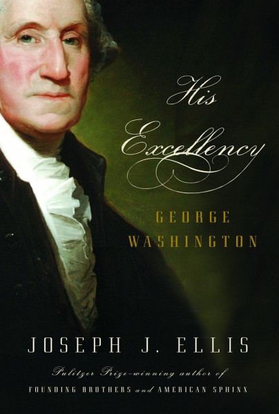 joseph ellis his excellency george washington