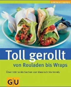 Cover Toll gerollt von Rouladen bis Wraps
