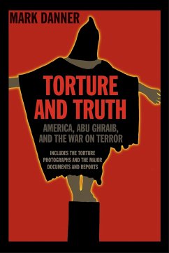 Torture and Truth: America, Abu Ghraib, and the War on Terror - Danner, Mark
