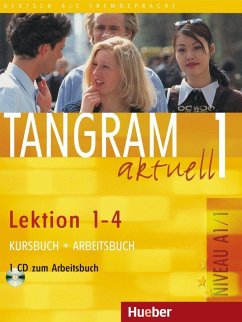 Tangram aktuell 1. Kursbuch und Arbeitsbuch, Lektion 1 - 4 - Dallapiazza, Rosa-Maria; Jan, Eduard von; Schönherr, Til