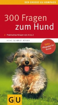 300 Fragen zum Hund - Schmidt-Röger, Heike