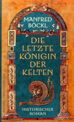 Die letzte Königin der Kelten - Böckl, Manfred