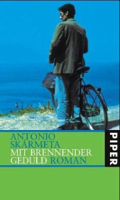 Mit brennender Geduld - Skármeta, Antonio