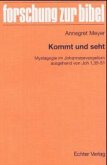 Kommt und seht Kommt und seht