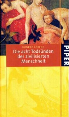 Die acht Todsünden der zivilisierten Menschheit - Lorenz, Konrad