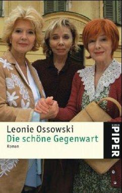 Die schöne Gegenwart - Ossowski, Leonie