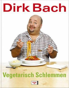 Vegetarisch Schlemmen - Bach, Dirk