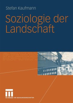 Soziologie der Landschaft - Kaufmann, Stefan