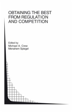 Obtaining the best from Regulation and Competition - Crew, Michael A. / Spiegel, Menahem (eds.)