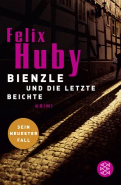 Bienzle und die letzte Beichte - Huby, Felix
