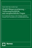 Modell Bürgerversicherung - Verfassungsrechtliche und europarechtliche Fragen