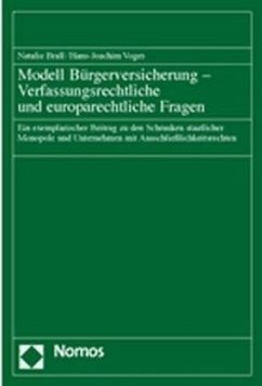 Modell Bürgerversicherung - Verfassungsrechtliche und europarechtliche Fragen - Brall, Natalie;Voges, Hans-Joachim