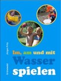 Im, am und mit Wasser spielen