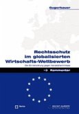 Rechtsschutz im globalisierten Wirtschafts-Wettbewerb