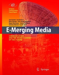 E-Merging Media - Zerdick, Axel / Picot, Arnold / Schrape, Klaus / Burgelman, Jean-Claude / Silverstone, Roger
