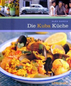 Die Kuba Küche - Garcia, Alex