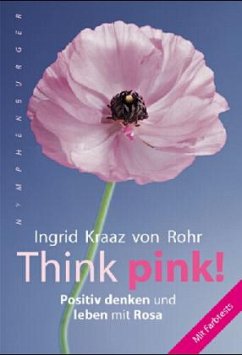 Think pink! - Kraaz von Rohr, Ingrid