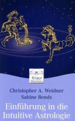 Einführung in die Intuitive Astrologie - Weidner, Christopher A.; Bends, Sabine