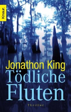 Tödliche Fluten - King, Jonathon