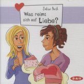 Was reimt sich auf Liebe? Was reimt sich auf Liebe?