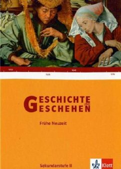 Geschichte und Geschehen Oberstufe. Frühe Neuzeit / Geschichte und Geschehen - Oberstufe, Ausgabe HH, HE, NI, NW, ST, SH ab 2007