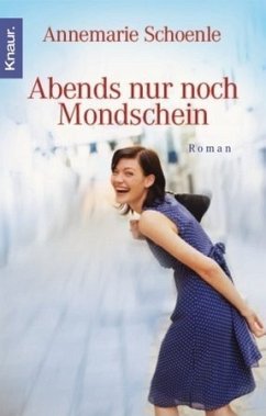 Abends nur noch Mondschein - Schoenle, Annemarie