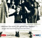 Weinen Sie nicht, die gehen nur baden! - Zeugen des Auschwitz-Prozesses berichten