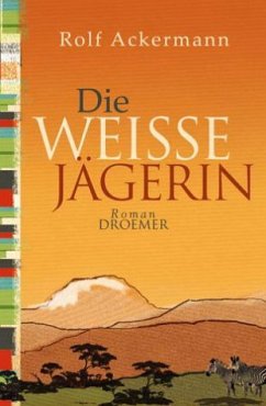 Die weiße Jägerin - Ackermann, Rolf