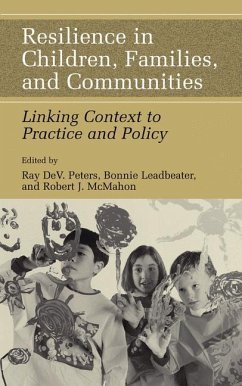 Resilience in Children, Families, and Communities - Peters, Ray DeV. / Leadbeater, Bonnie / McMahon, Robert J. (eds.)