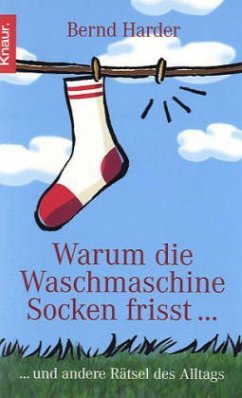 Warum die Waschmaschine Socken frisst... - Harder, Bernd