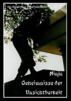 Ninja, Geheimnisse der Unsichtbarkeit - Kim, Ashida; Leffler, Andreas