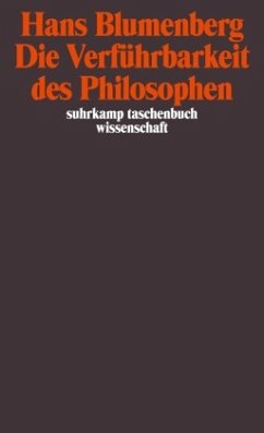 Die Verführbarkeit des Philosophen - Blumenberg, Hans