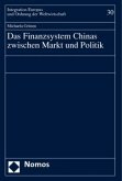 Das Finanzsystem Chinas zwischen Markt und Politik