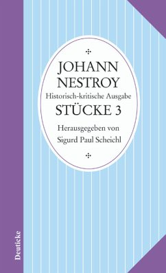 Stücke / Sämtliche Werke, Historisch-kritische Ausgabe Tl.3 - Nestroy, Johann