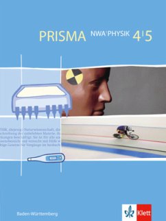 PRISMA NWA Physik 4/5. Ausgabe Baden-Württemberg / Prisma Naturwissenschaftliches Arbeiten (NWA), Ausgabe Baden-Württemberg 4/5