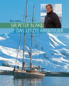 Sir Peter Blake - das letzte Abenteuer - Sefton, Alan