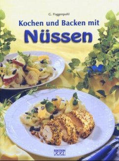 Kochen und Backen mit Nüssen - Poggenpohl, Gerhard
