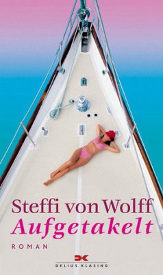 Aufgetakelt - Wolff, Steffi von